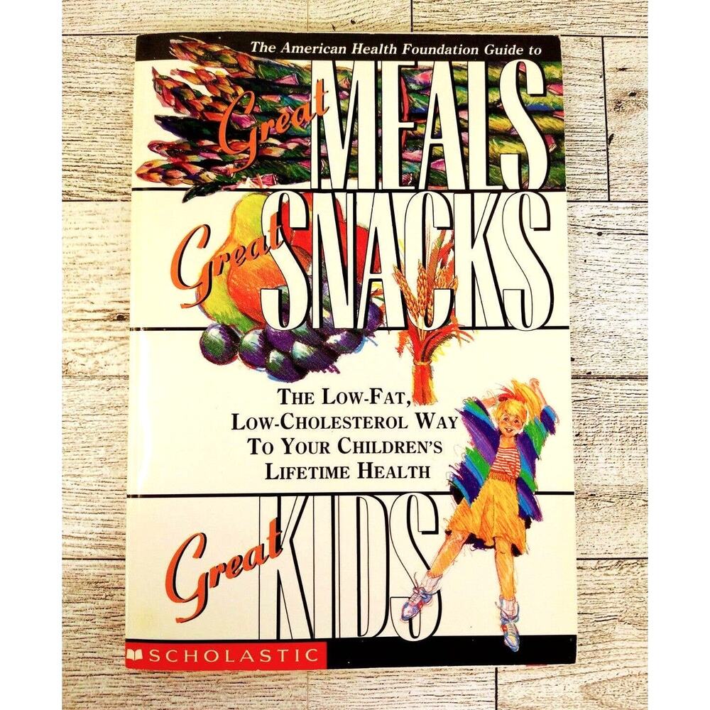 Great Meals Great Snacks Great Kids American Health Foundation Cookbook 1989 Vtg